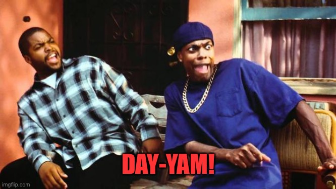 Ice Cube Damn | DAY-YAM! | image tagged in ice cube damn | made w/ Imgflip meme maker