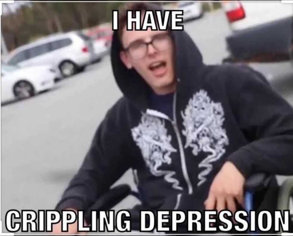 I have crippling depression Blank Meme Template