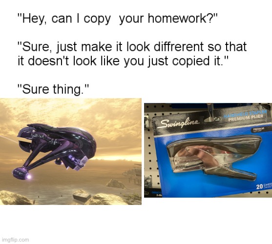 I’m dying | image tagged in hey can i copy your homework,halo,banshee | made w/ Imgflip meme maker