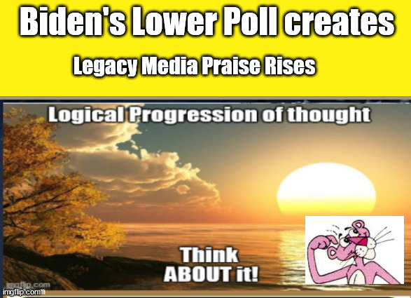 Meida PRAISE rises as Biden Polls lower... | Biden's Lower Poll creates; Legacy Media Praise Rises | image tagged in fake news,legacy media,mediaocracy,lie cheat steal,biden | made w/ Imgflip meme maker