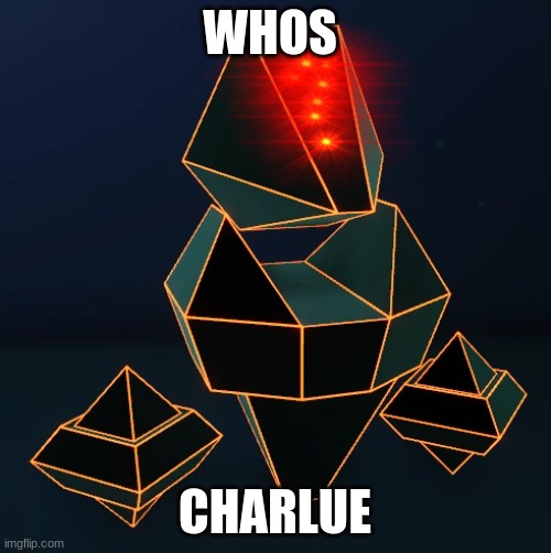 WHOS CHARLUE | made w/ Imgflip meme maker