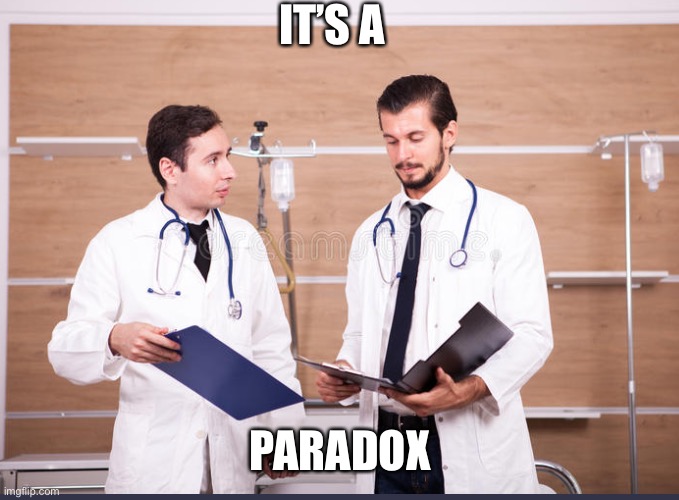 IT’S A PARADOX | made w/ Imgflip meme maker