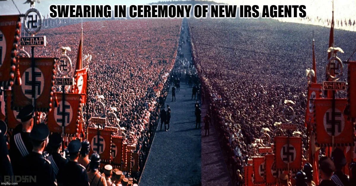 IRS Class of 2023 | image tagged in irs,biden,nazis,government corruption,democrats,reduce biden's inflation act | made w/ Imgflip meme maker