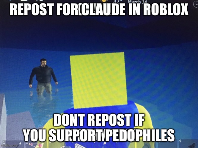Claude | REPOST FOR CLAUDE IN ROBLOX; DONT REPOST IF YOU SUPPORT PEDOPHILES | image tagged in claude | made w/ Imgflip meme maker