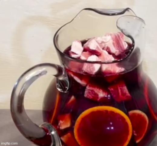 pork in the sangria | image tagged in pork in the sangria | made w/ Imgflip meme maker