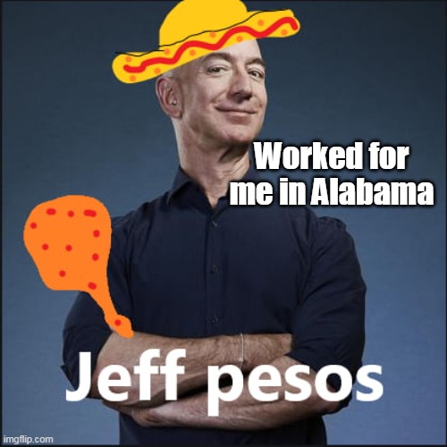 Worked for me in Alabama | made w/ Imgflip meme maker