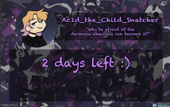 . | 2 days left :) | made w/ Imgflip meme maker