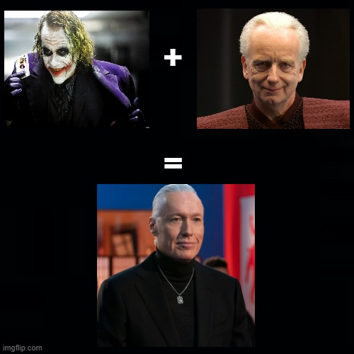 You all know its true | +; = | image tagged in joker,emperor palpatine,terry silver,star wars,batman,cobra kai | made w/ Imgflip meme maker
