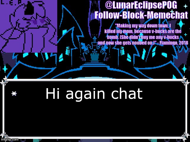 Hi again chat | image tagged in luna's castle town temp | made w/ Imgflip meme maker