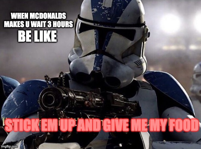 It's time for you to leave | WHEN MCDONALDS MAKES U WAIT 3 HOURS; BE LIKE; STICK EM UP AND GIVE ME MY FOOD | image tagged in it's time for you to leave,mcdonalds | made w/ Imgflip meme maker