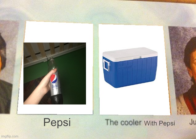 Wow. | With Pepsi; Pepsi | image tagged in daniel the cooler daniel blank | made w/ Imgflip meme maker