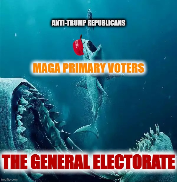 Those insufficiently loyal to Trump are getting bounced out of the GOP. But "there's always a bigger fish..." | ANTI-TRUMP REPUBLICANS; MAGA PRIMARY VOTERS; THE GENERAL ELECTORATE | image tagged in bigger fish,gop,trump to gop,republican party,midterms,2022 | made w/ Imgflip meme maker