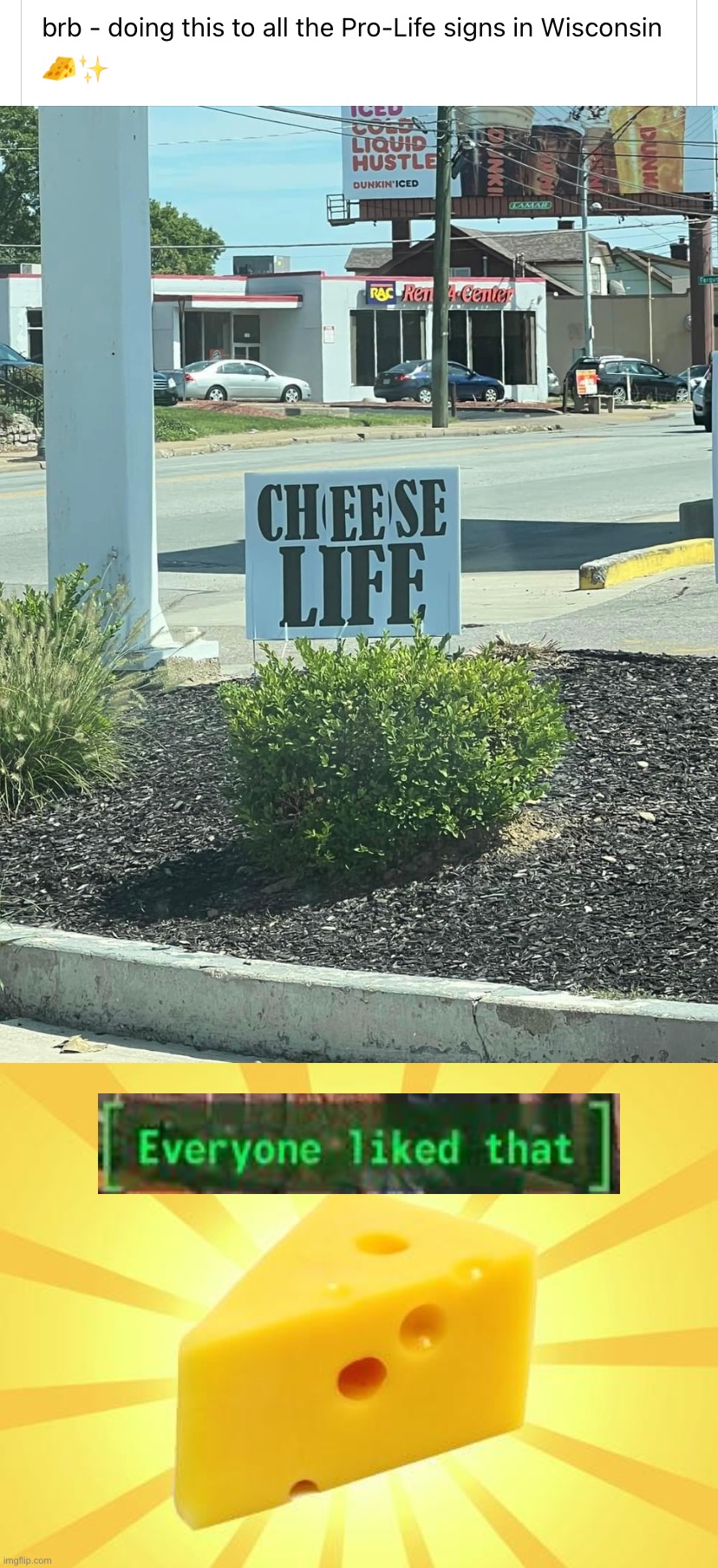 Cheese Life | image tagged in cheese life,cheese time,pro-choice,wisconsin,cheese,life | made w/ Imgflip meme maker