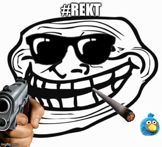 Trollface | #REKT | image tagged in trollface | made w/ Imgflip meme maker