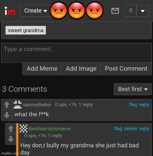 Bru sammy just insult my grandma | 😡😡😡 | image tagged in bru | made w/ Imgflip meme maker