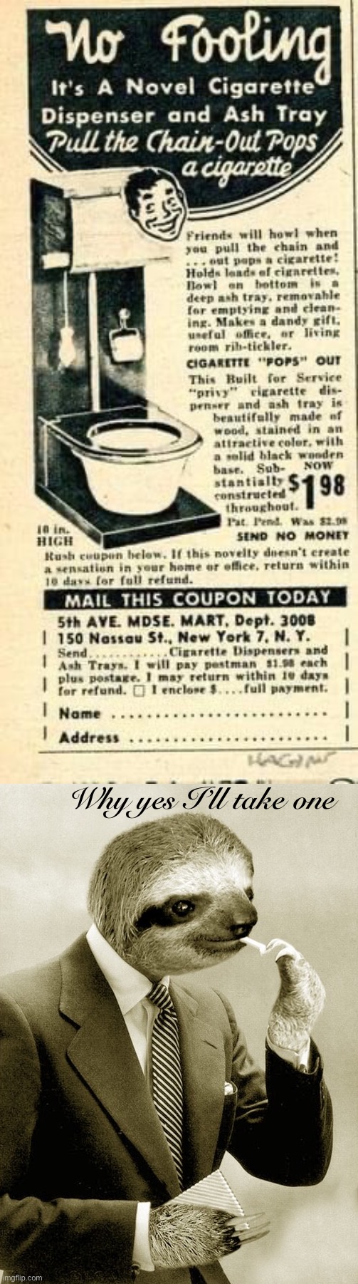 Sensational novelty for the discerning gentleman: $1.98 | Why yes I’ll take one | image tagged in curiously offensive vintage ads,s,l,o,t,h | made w/ Imgflip meme maker