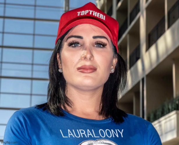 laura loomer | image tagged in laura loomer,confused,qanon cult,loony,crazy republicans,florida man | made w/ Imgflip meme maker
