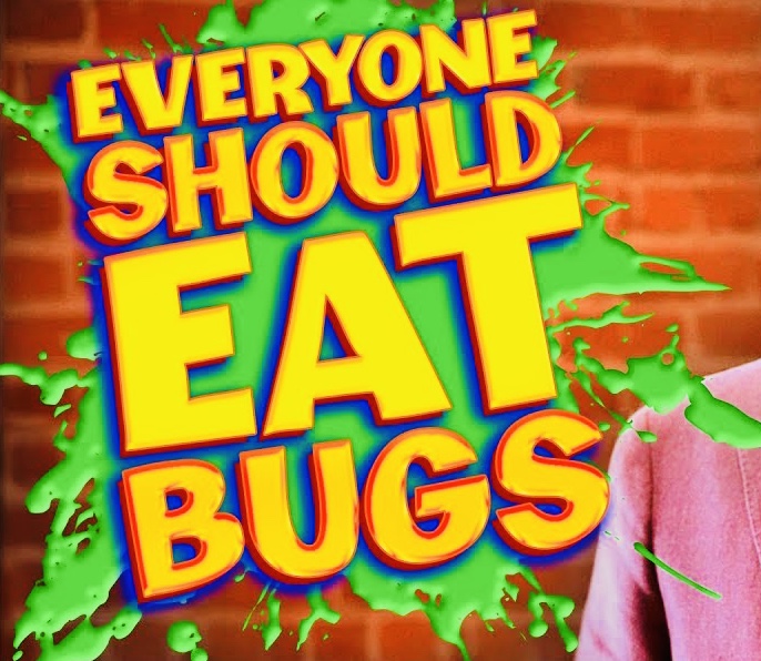 High Quality Everyone should eat bugs Blank Meme Template