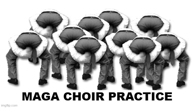 "Hmmmm. Trump is God. Hmmmm." | MAGA CHOIR PRACTICE | image tagged in maga,choir,fools | made w/ Imgflip meme maker