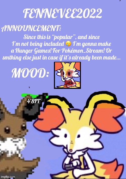 Hunger Games! | Since this is “popular”, and since I’m not being included 🥲 I’m gonna make a Hunger Games! For Pokémon_Stream! Or smthing else just in case if it’s already been made… | image tagged in evaixen announcement template | made w/ Imgflip meme maker