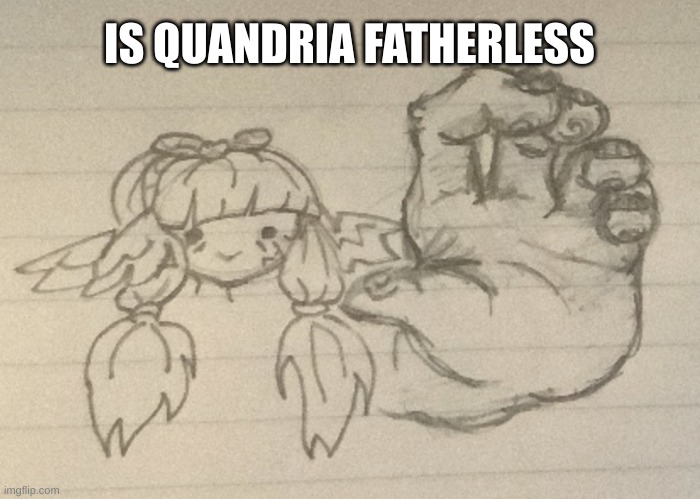 technically, yes, bc I was the one who created her and i'm fEmale | IS QUANDRIA FATHERLESS | image tagged in hot-diggity-dog | made w/ Imgflip meme maker