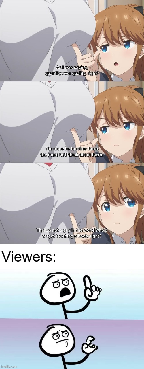 I have no argument here even though I'm an ass man | Viewers: | image tagged in speechless stickman,light novel,anime,manga,memes,Animemes | made w/ Imgflip meme maker