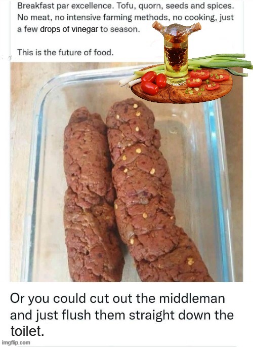 New Breakfast ! | image tagged in vegans do everthing better even fart | made w/ Imgflip meme maker