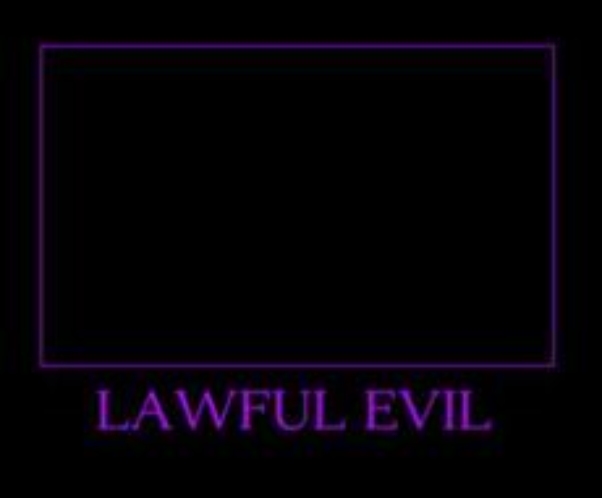 Lawful Evil alignment blank Blank Meme Template