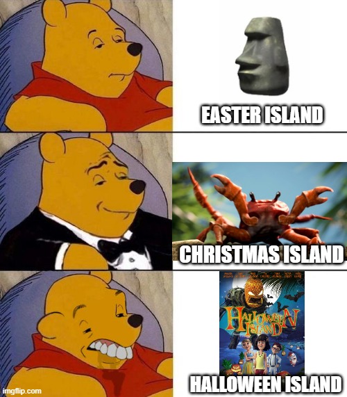 Easter Island vs. Christmas Island vs. Halloween Island | EASTER ISLAND; CHRISTMAS ISLAND; HALLOWEEN ISLAND | image tagged in best better blurst,bad movies,memes,crab rave | made w/ Imgflip meme maker