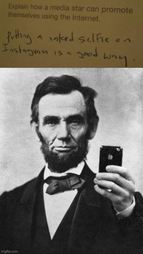 Yes, indeed | image tagged in lincoln selfie,genius,selfie,funny test answers,memes,correct | made w/ Imgflip meme maker