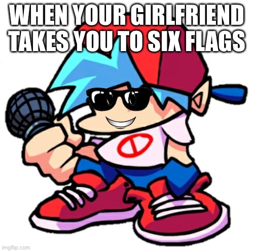 Boyfriend becomes canny phase 6 | WHEN YOUR GIRLFRIEND TAKES YOU TO SIX FLAGS | image tagged in add a face to boyfriend friday night funkin | made w/ Imgflip meme maker