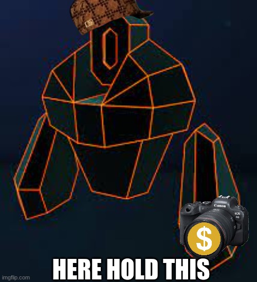demonitized camera | HERE HOLD THIS | made w/ Imgflip meme maker