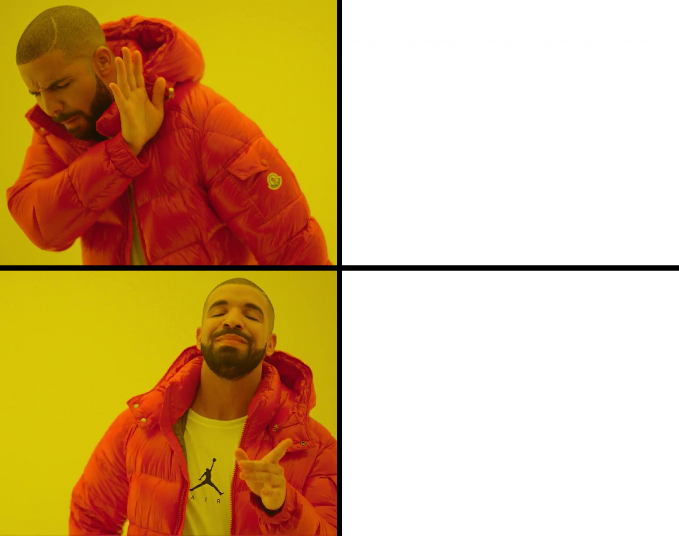 High Quality Drake no and yes Blank Meme Template