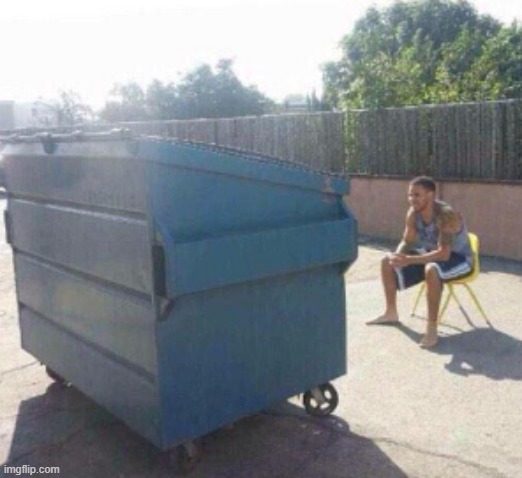 Caption this | image tagged in man staring trash outside | made w/ Imgflip meme maker