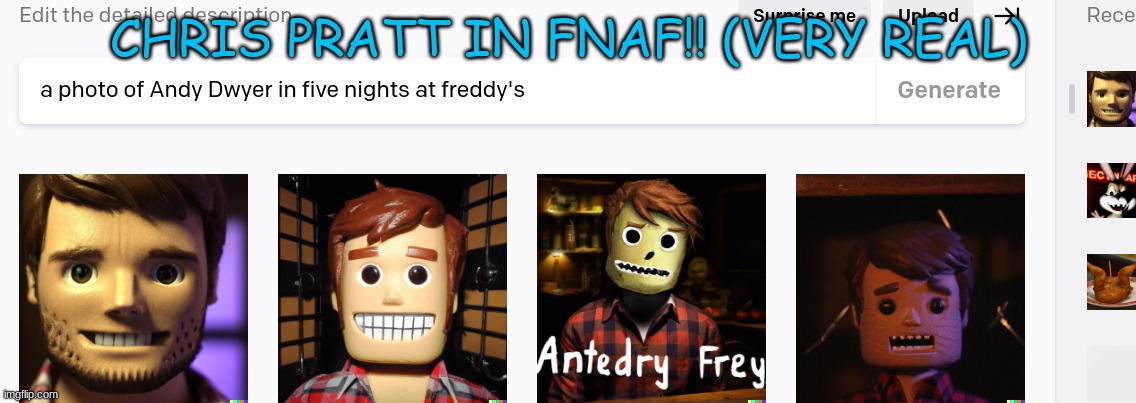 it wont let me use the names of real people, so i used his appearance in parks and rec | CHRIS PRATT IN FNAF!! (VERY REAL) | made w/ Imgflip meme maker