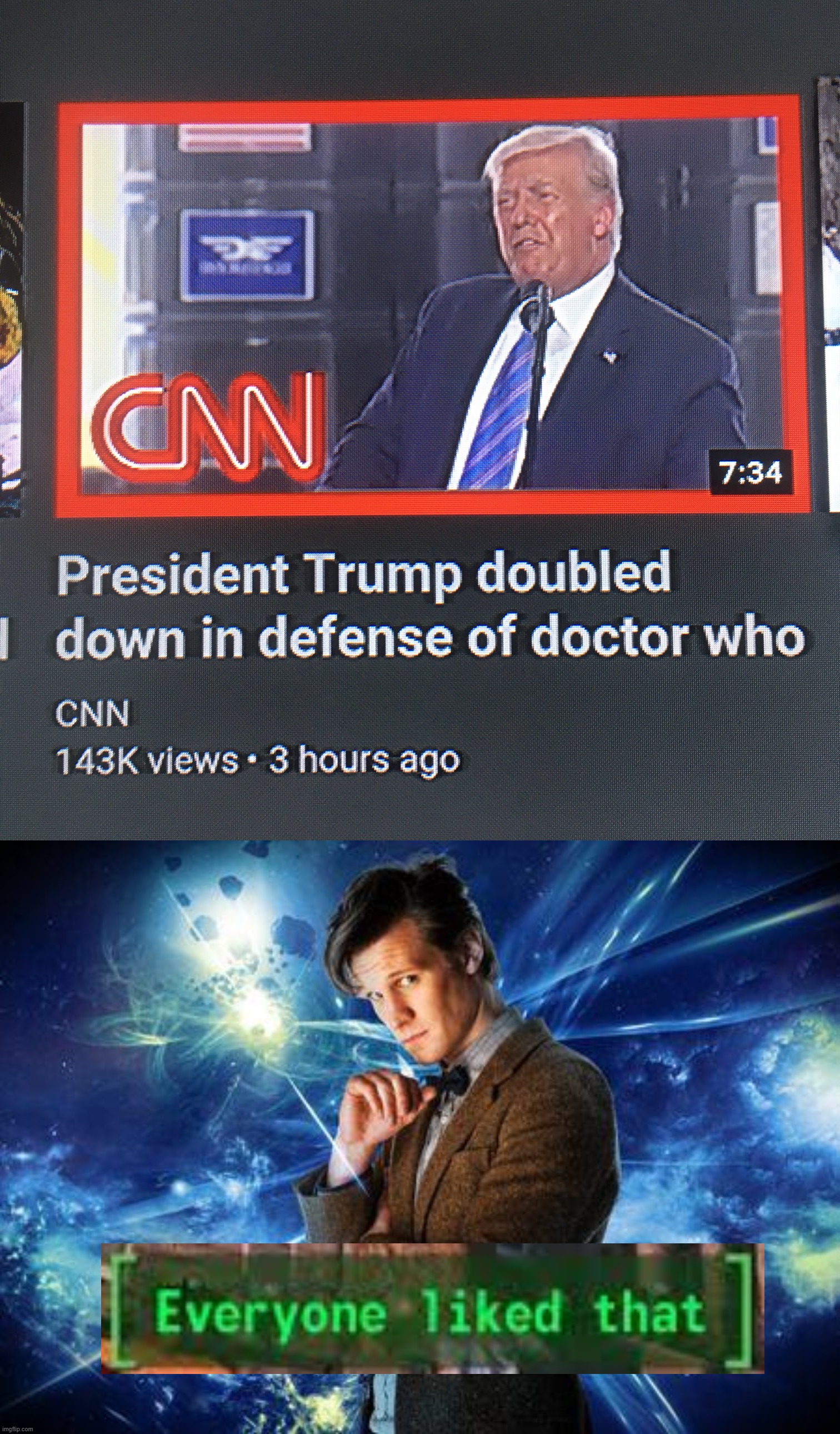 Finally! Something everyone can get behind! | image tagged in dr who and donald trump,trump,defends,doctor,who,anglophilia | made w/ Imgflip meme maker
