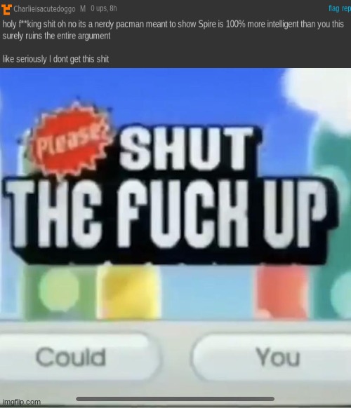 SHUT UP. | made w/ Imgflip meme maker