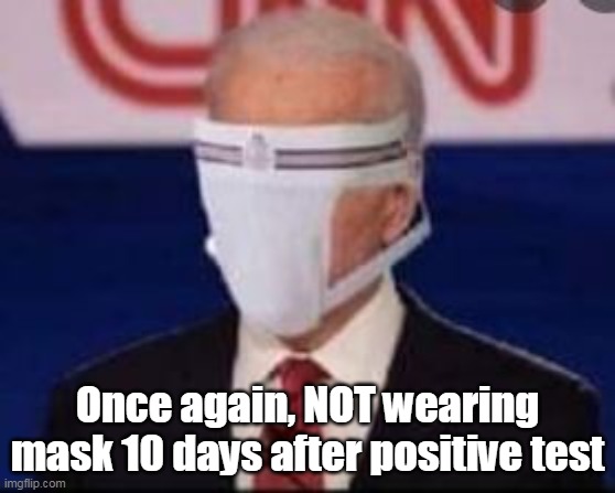 Once again, NOT wearing mask 10 days after positive test | made w/ Imgflip meme maker