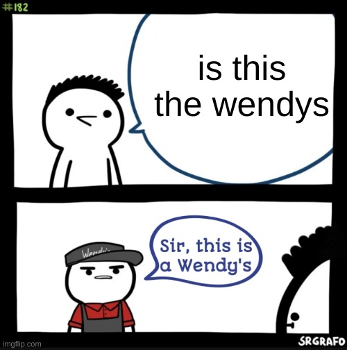 funny title | is this the wendys | image tagged in sir this is a wendys | made w/ Imgflip meme maker