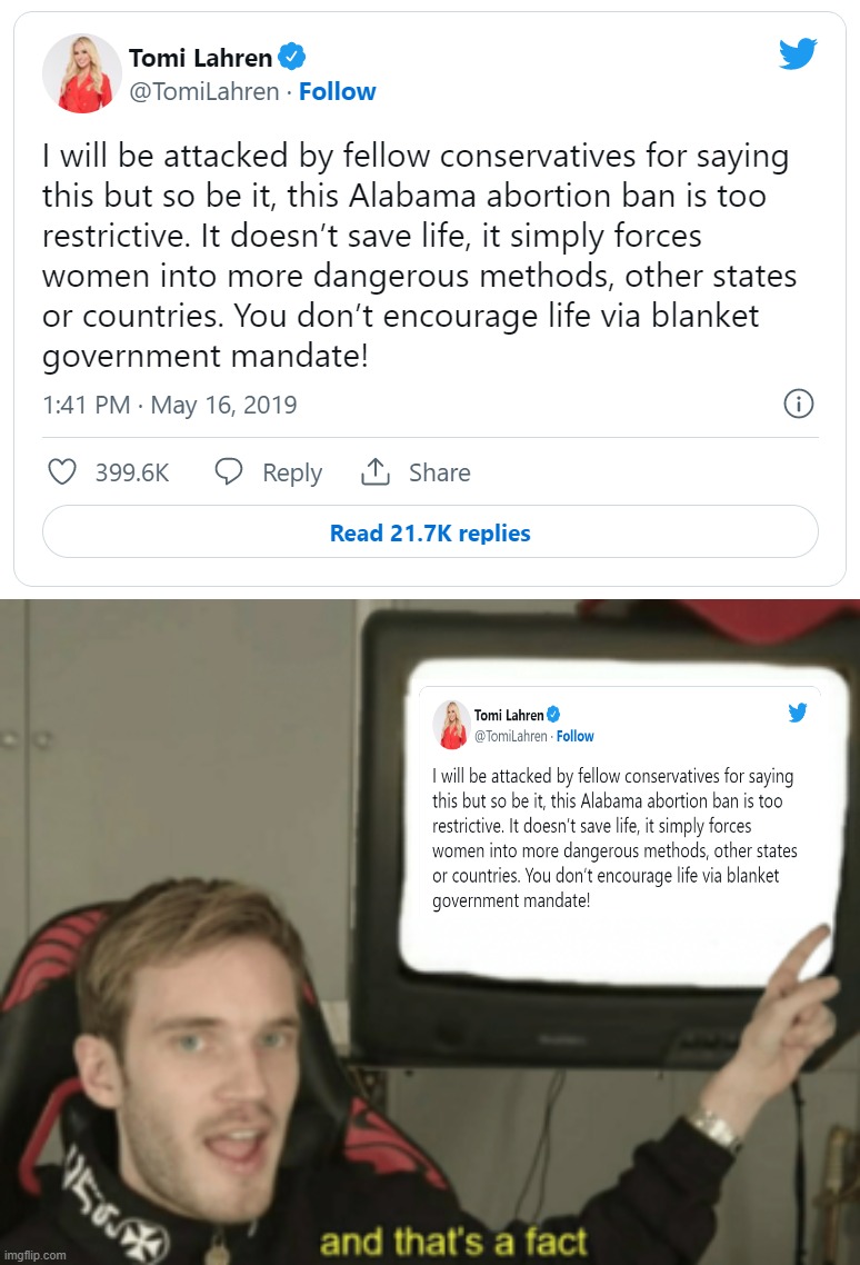 Abortion bans are indeed a "blanket government mandate." Libertarians take note! | image tagged in tomi lahren against alabama abortion law,and that's a fact,pro-choice,abortion,libertarianism,libertarian | made w/ Imgflip meme maker