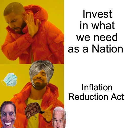Ignorance is Strength | Invest in what we need as a Nation; Inflation Reduction Act | image tagged in memes,political meme,political humor,political memes,sheep,taxes | made w/ Imgflip meme maker