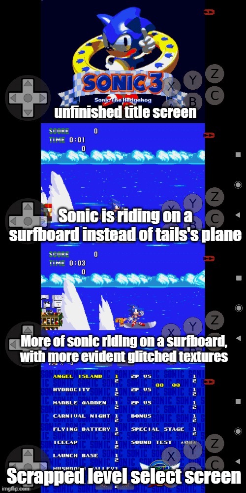 I'm playing a Sonic 3 prototype btw | unfinished title screen; Sonic is riding on a surfboard instead of tails's plane; More of sonic riding on a surfboard, with more evident glitched textures; Scrapped level select screen | made w/ Imgflip meme maker