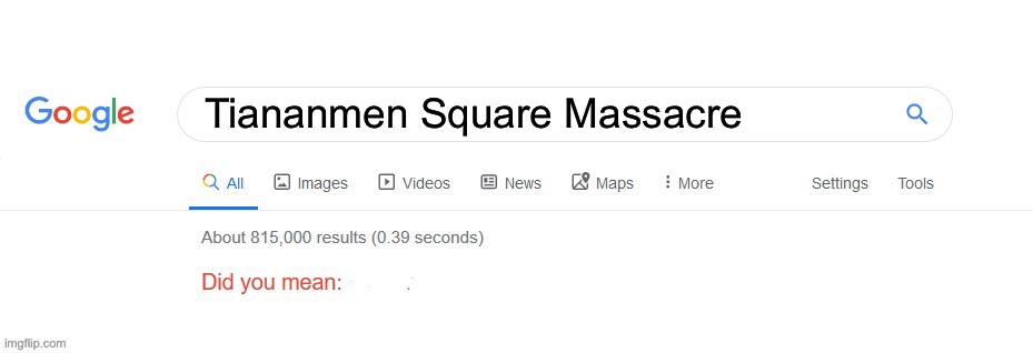 Did you mean? | Tiananmen Square Massacre | image tagged in did you mean,tiananmen square massacre | made w/ Imgflip meme maker
