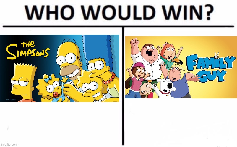 i know family guy kind of did this but i mean the whole family's vs | image tagged in memes,who would win | made w/ Imgflip meme maker