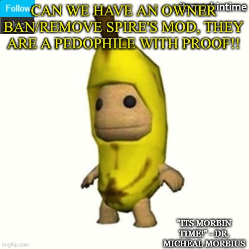 ANNOUNCEMENT | CAN WE HAVE AN OWNER BAN/REMOVE SPIRE'S MOD, THEY ARE A PEDOPHILE WITH PROOF!! | image tagged in announcement | made w/ Imgflip meme maker