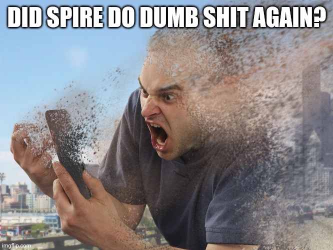 . (mod note: the past 3 memes have been about spire, what’s this about?) | DID SPIRE DO DUMB SHIT AGAIN? | image tagged in pie charts | made w/ Imgflip meme maker