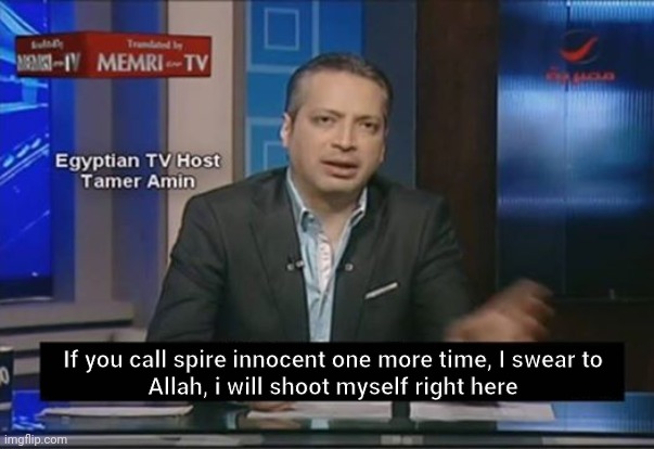 if you call this X, I swear to allah | If you call spire innocent one more time, I swear to
Allah, i will shoot myself right here | image tagged in if you call this x i swear to allah | made w/ Imgflip meme maker