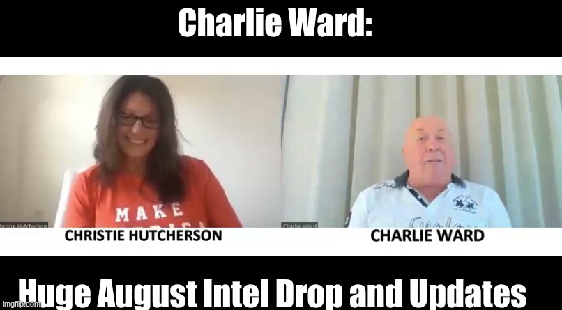 Charlie Ward: Huge August Intel Drop and Updates  (Video)