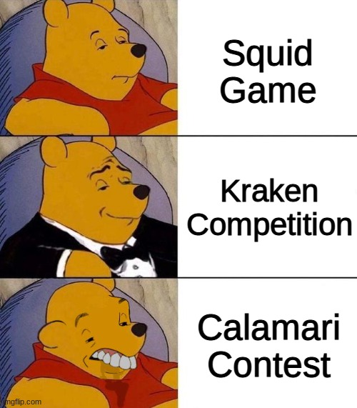 Best,Better, Blurst | Squid Game; Kraken Competition; Calamari Contest | image tagged in best better blurst,memes,squid game | made w/ Imgflip meme maker