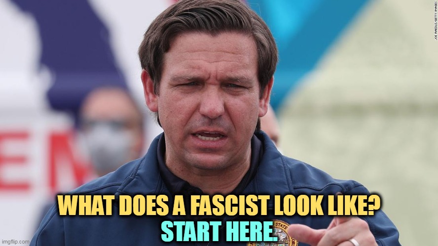 Jack-booted thug. | WHAT DOES A FASCIST LOOK LIKE? START HERE. | image tagged in ron desantis fascist kills floridians wants a police state,ron desantis,fascist,jackbooted thug | made w/ Imgflip meme maker